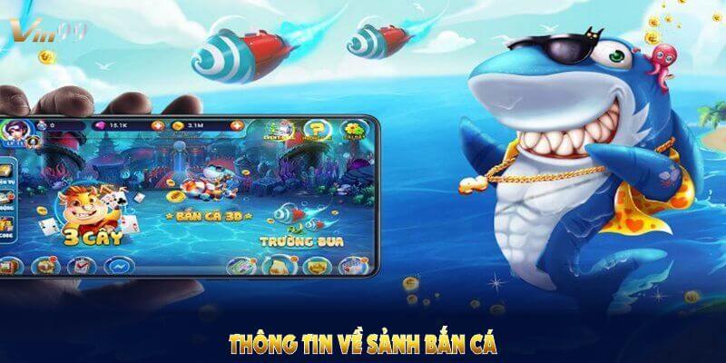 Bắn cá VIN 99 dễ chơi, dễ thắng với màn săn cá cực hấp dẫn.