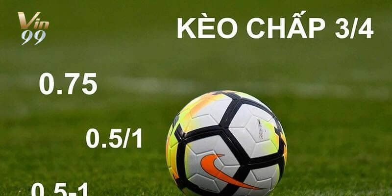 Đặt cửa trên với kèo 3/4 trái, thắng 1 bàn nhận 50% tiền cược.