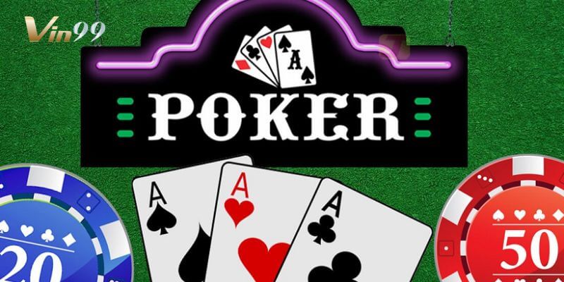Cách chơi poker luôn thắng dành riêng cho tân thủ tại Vin99