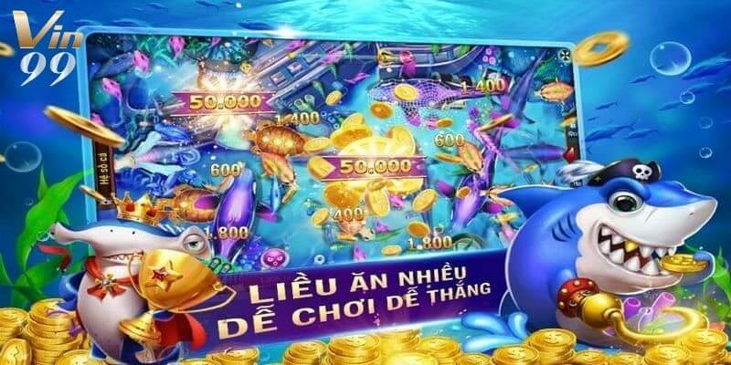 Điều tuyệt vời khi học chiến thuật bắn cá trúng lớn tại Vin99.