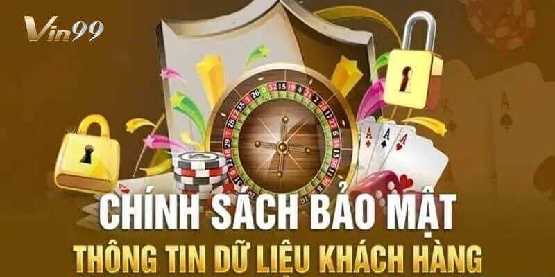 Người chơi cần hiểu chi tiết về chính sách bảo mật Vin99.
