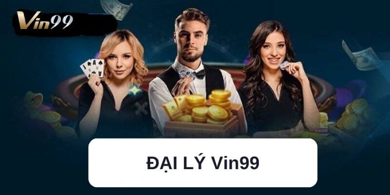 Đại lý Vin99 là chương trình đem đến cho bạn nguồn thu cực khủng.