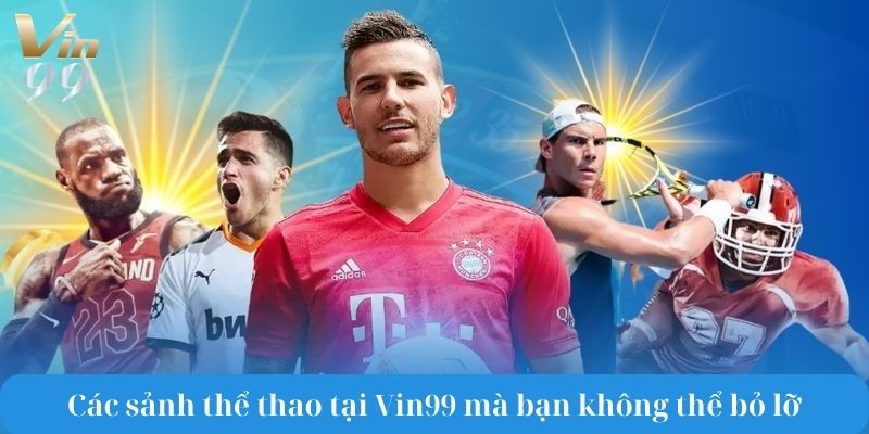 Các sảnh thể thao kinh điển tại Vin99 mà bạn không thể bỏ lỡ.
