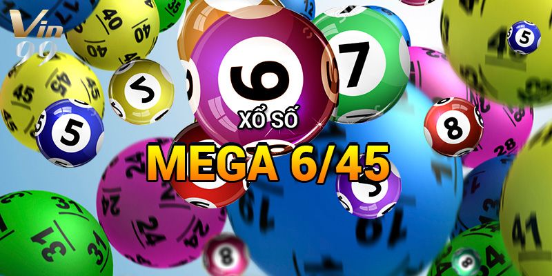 Thông tin cơ bản về xổ số mega 6/45 siêu hấp dẫn.